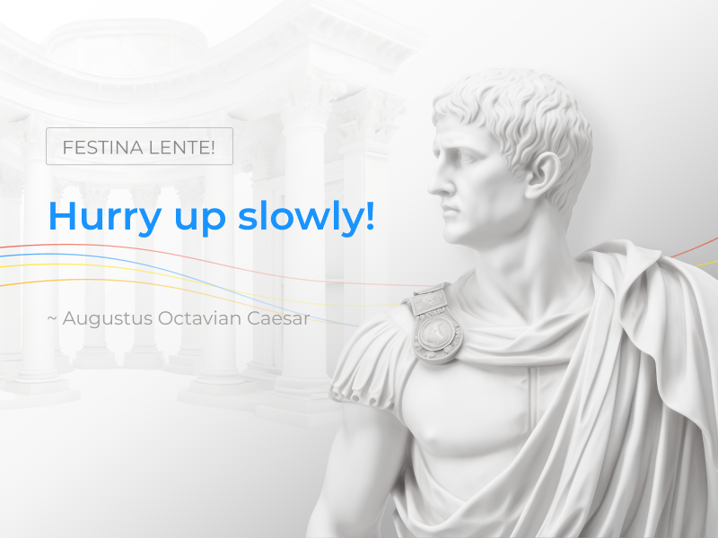 Festina Lente &#8211; The Story of a Roman Emperor That Took His Time