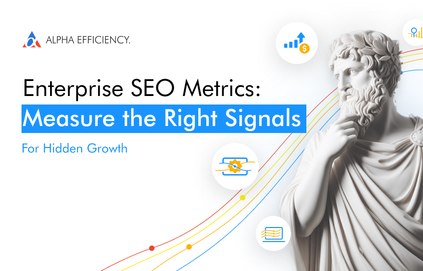 Enterprise SEO Metrics Track the Right Signals for Hidden Growth